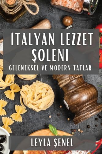 ¿talyan Lezzet ¿öleni: Geleneksel ve Modern Tatlar