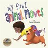 My First Animal Moves: A Children’s Book to Encourage Kids and Their Parents to Move More, Sit Less and Decrease Screen Time: A Children's Book to ... and Their Parents to Move More and Sit Less