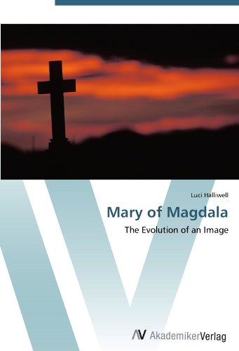 Mary of Magdala: The Evolution of an Image