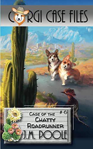 Case of the Chatty Roadrunner (Corgi Case Files, Band 6)