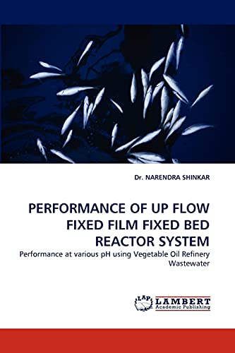 PERFORMANCE OF UP FLOW FIXED FILM FIXED BED REACTOR SYSTEM: Performance at various pH using Vegetable Oil Refinery Wastewater