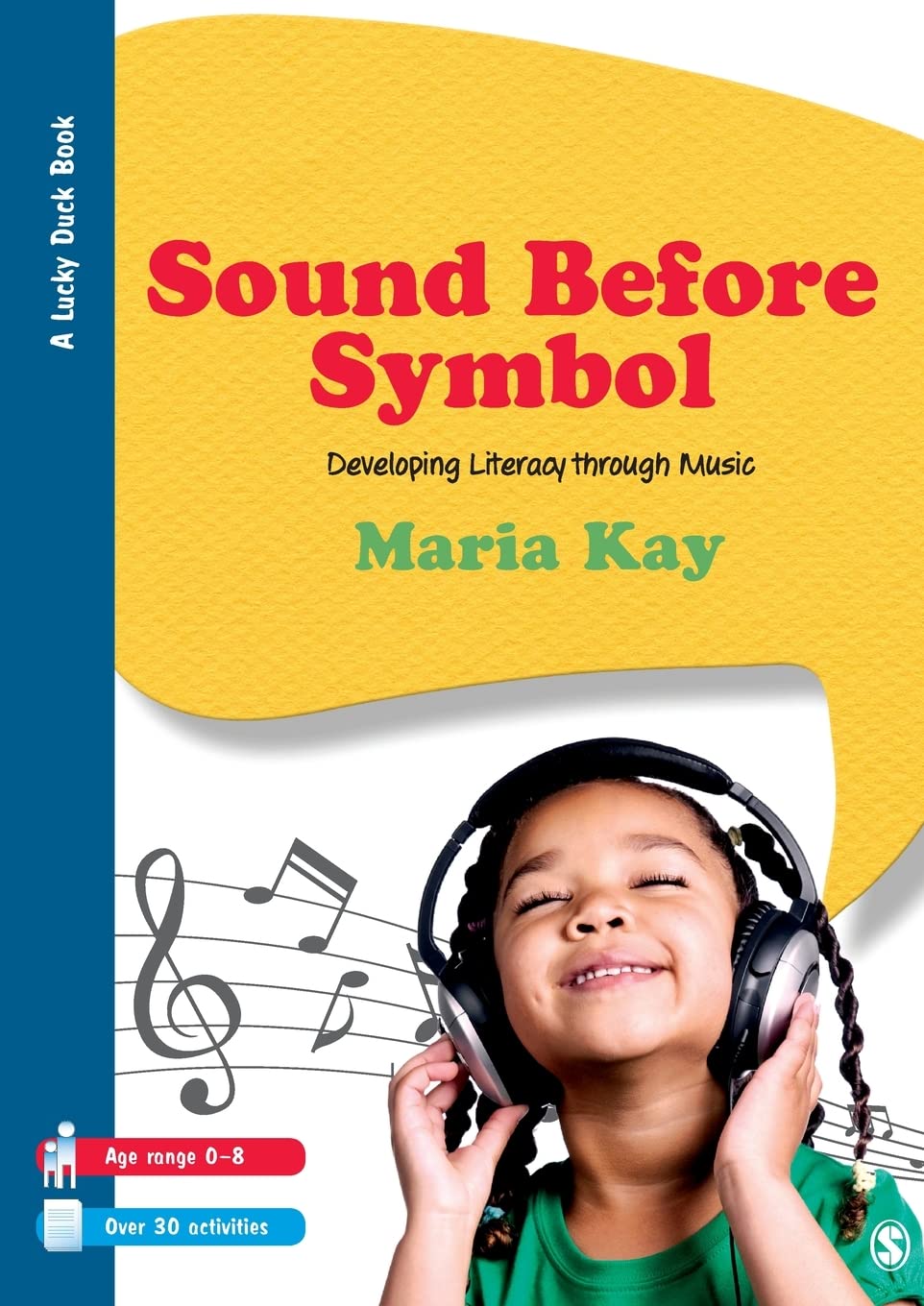 Sound Before Symbol: Developing Literacy Through Music (Lucky Duck Books)