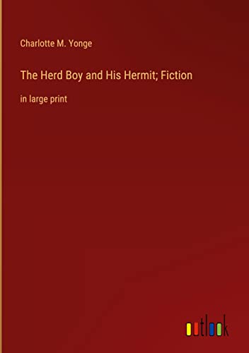The Herd Boy and His Hermit; Fiction: in large print