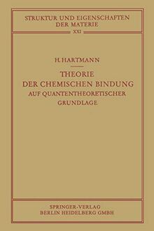 Theorie der Chemischen Bindung: Auf Quantentheoretischer Grundlage (Struktur und Eigenschaften der Materie in Einzeldarstellungen, 21, Band 21)