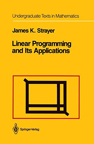 Linear Programming and Its Applications (Undergraduate Texts in Mathematics)