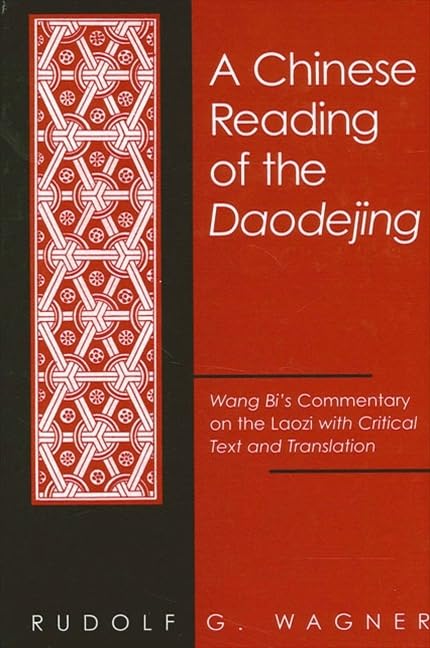 A Chinese Reading of the Daodejing: Wang Bi's Commentary on the Laozi with Critical Text and Translation (Suny Series in Chinese Philosophy and Culture)