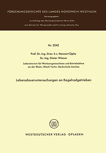 Lebensdaueruntersuchungen an Kegelradgetrieben (Forschungsberichte des Landes Nordrhein-Westfalen, 2242, Band 2242)