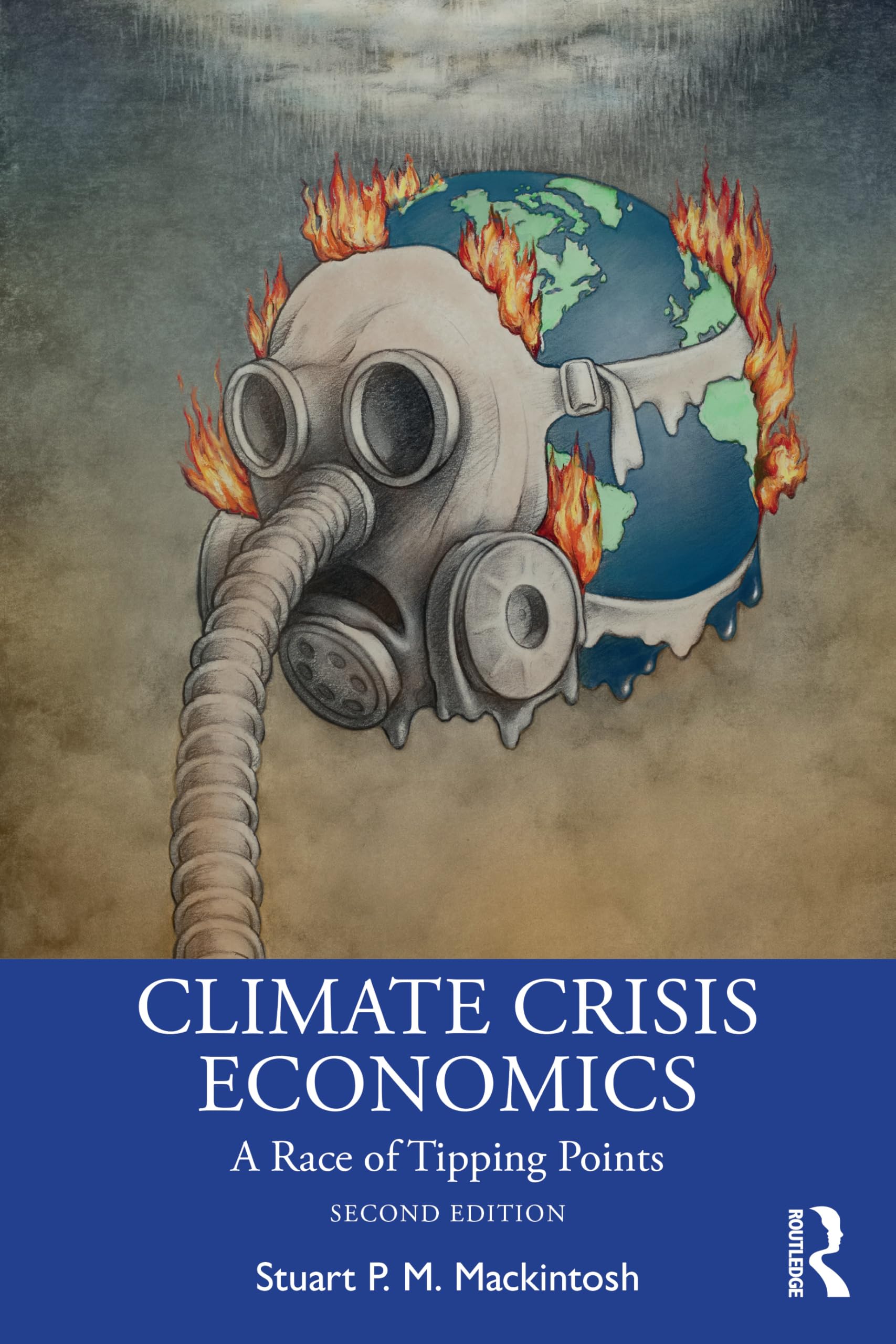 Mackintosh, Stuart P. M. Climate Crisis Economics, A Race Of Tipping Points