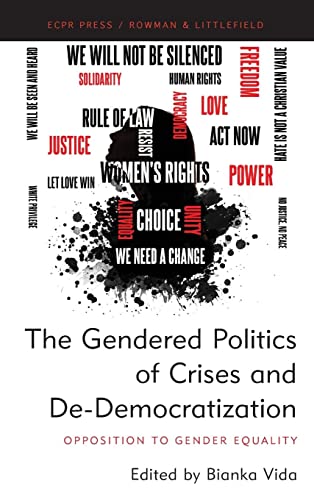 The Gendered Politics of Crises and De-Democratization: Opposition to Gender Equality (Studies in European Political Science)