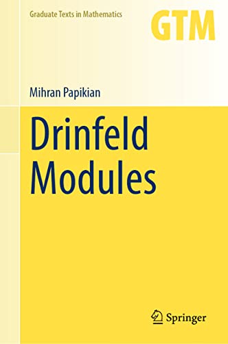 Drinfeld Modules (Graduate Texts in Mathematics, 296, Band 296)