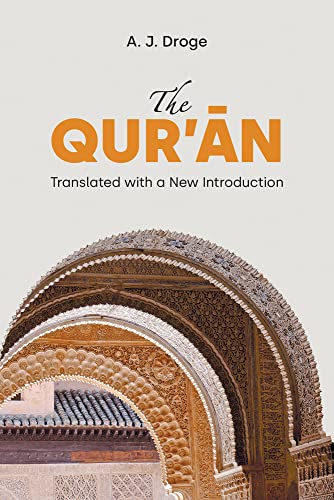 Droge, A. J. The Qur'an, Translated With A New Introduction