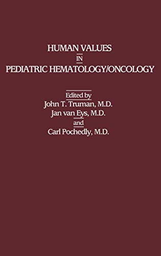 Human Values in Pediatric Hematology/Oncology (Praeger Monographs in Pediatric Hematology/Oncology)