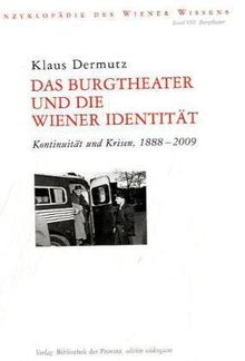 Das Burgtheater und die Wiener Identität: Kontinuität und Krisen 1888-2009