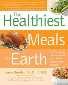 Healthiest Meals on Earth: Recipes That Fortify, Protect, and Nourish You