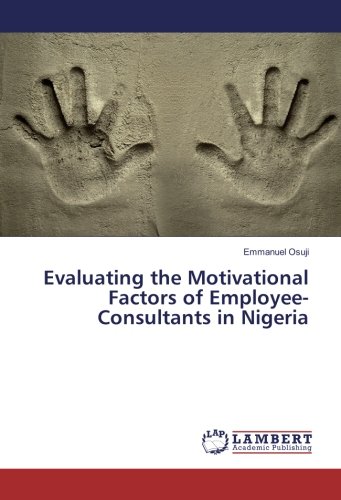 Evaluating the Motivational Factors of Employee-Consultants in Nigeria