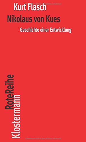 Kurt Flasch Nikolaus Von Kues. Geschichte Einer Entwicklung, Vorlesungen Zur Einführung In Seine Philosophie