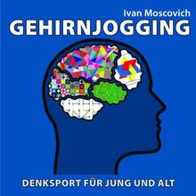 Gehirnjogging. Denksport für Jung und Alt