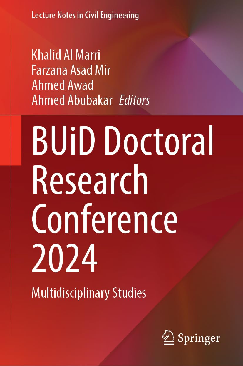 BUiD Doctoral Research Conference 2024: Multidisciplinary Studies (Lecture Notes in Civil Engineering, 587, Band 587)