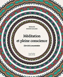 Méditation et pleine conscience : l'art de la concentration