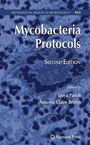 Mycobacteria Protocols (Methods in Molecular Biology, 465, Band 465)