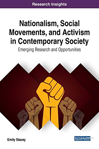 Nationalism, Social Movements, and Activism in Contemporary Society: Emerging Research and Opportunities (Advances in Electronic Government, Digital Divide, and Regional Development)