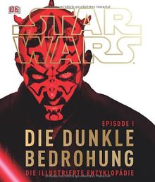 Star Wars Episode I Die dunkle Bedrohung: Die illustrierte Enzyklopädie