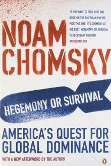 Hegemony or Survival: America's Quest for Global Dominance