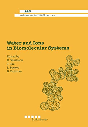 Water and Ions in Biomolecular Systems: Proceedings Of The 5Th Unesco International Conference (Advances in Life Sciences)