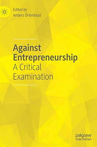 Against Entrepreneurship: A Critical Examination