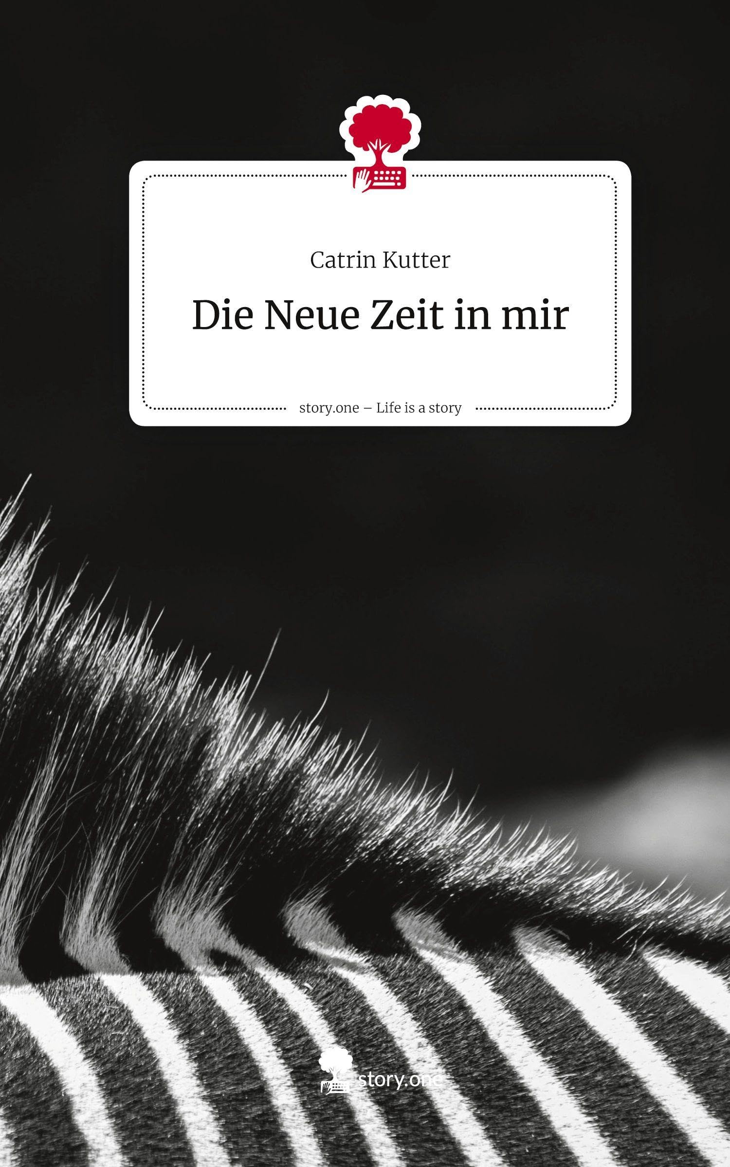 Die Neue Zeit in mir. Life is a Story - story.one