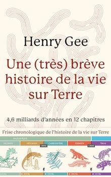 Une (très) brève histoire de la vie sur Terre : 4,6 milliards d'années en 12 chapitres