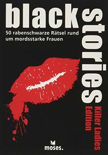 black stories - Killer Ladies Edition: 50 rabenschwarze Rätsel rund um mordsstarke Frauen