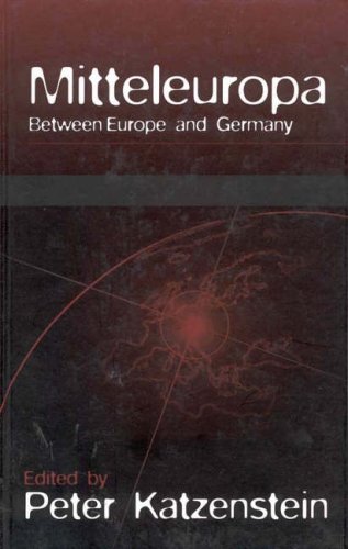 Mitteleuropa: Between Europe and Germany (International Political Curren)