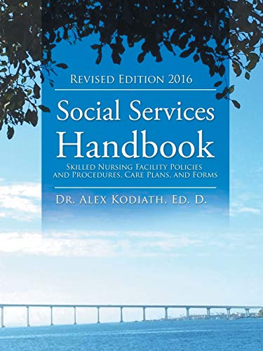 Social Services Handbook: Skilled Nursing Facility Policies and Procedures, Care Plans, and Forms