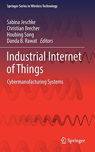 Industrial Internet of Things: Cybermanufacturing Systems (Springer Series in Wireless Technology)