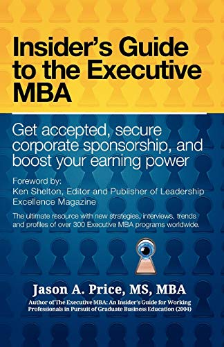 The Executive MBA: Insider's Guide to the Executive MBA