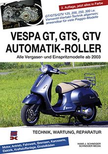 Vespa GT, GTS, GTV Automatik-Roller: Alle Viertakter 125 bis 300 ccm ab 2003