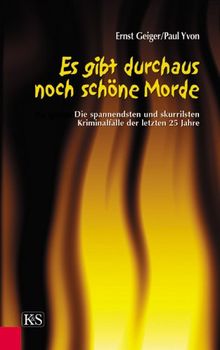 Es gibt durchaus noch schöne Morde: Die spannensten und skurrilsten Kriminalfälle der letzten 25 Jahre