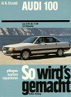 So wird's gemacht, Bd.40, Audi 100 und Avant, 1,8 l Benziner (von 9/82 bis 11/90)