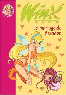 Winx Club, Tome 8 : Le mariage de Brandon