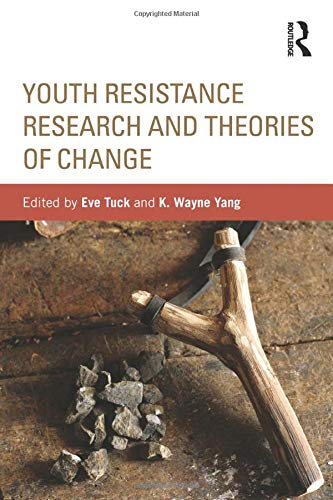 Youth Resistance Research and Theories of Change (Critical Youth Studies)