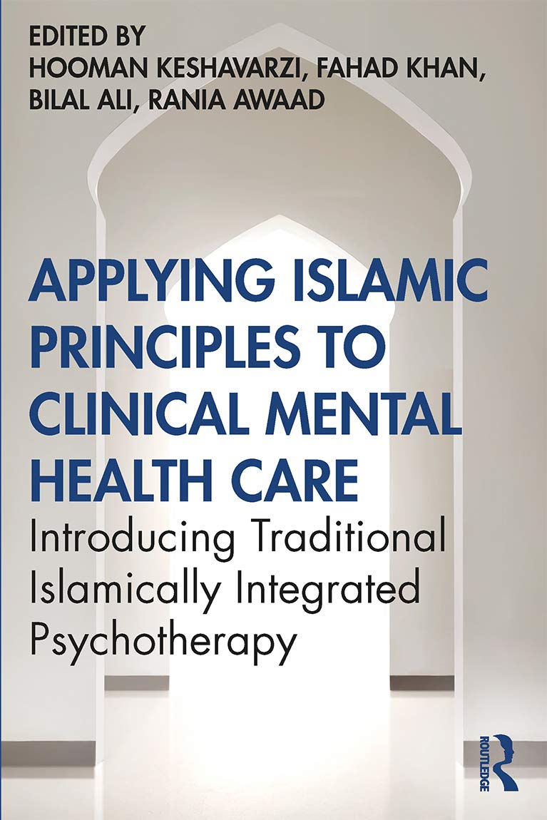 Applying Islamic Principles to Clinical Mental Health Care: Introducing Traditional Islamically Integrated Psychotherapy