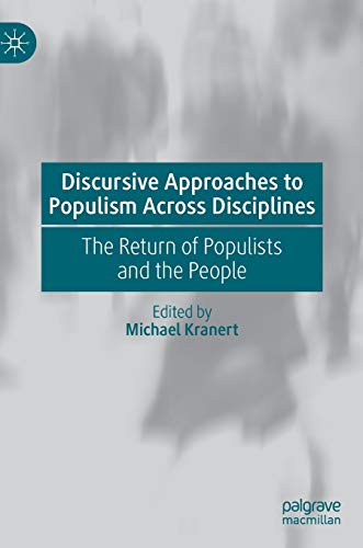 Discursive Approaches to Populism Across Disciplines: The Return of Populists and the People