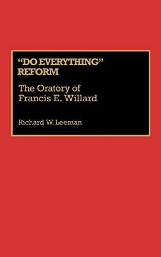 Do Everything Reform: The Oratory of Frances E. Willard (Great American Orators)