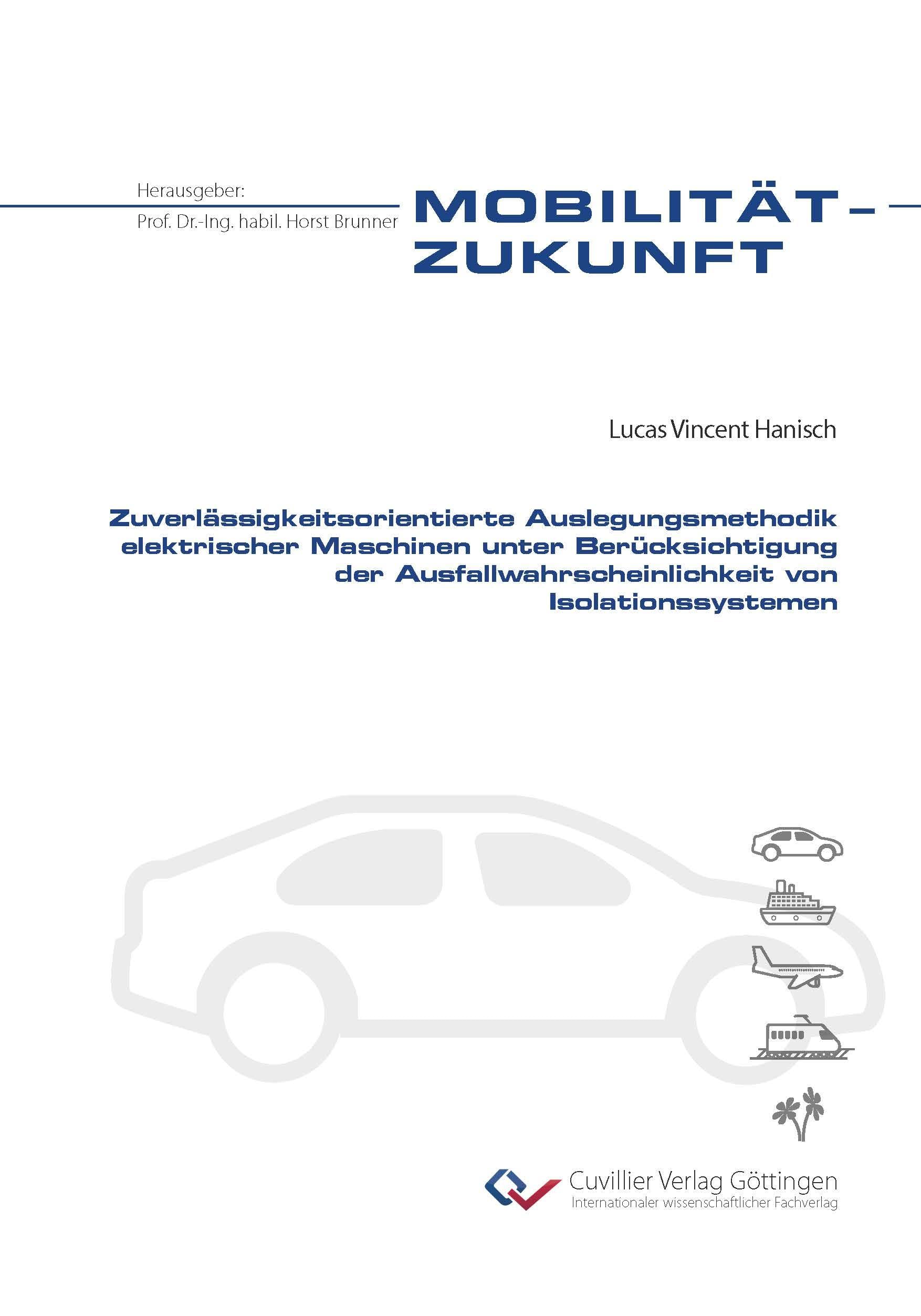 Zuverlässigkeitsorientierte Auslegungsmethodik elektrischer Maschinen unter Berücksichtigung der Ausfallwahrscheinlichkeit von Isolationssystemen (Mobilität-Zukunft)