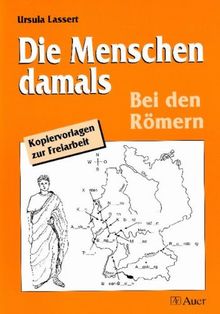 Die Menschen damals, Bei den Römern: Sachunterricht 3./6. Jahrgangsstufe