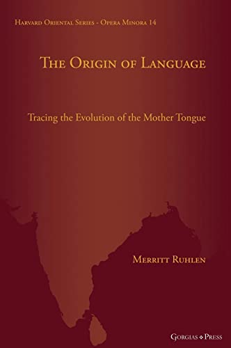 The Origin of Language: Tracing the Evolution of the Mother Tongue (Harvard Oriental Series - Opera Minora)
