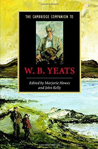 The Cambridge Companion to W. B. Yeats (Cambridge Companions to Literature)