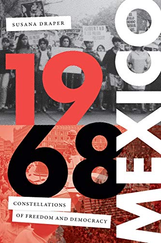 1968 Mexico: Constellations of Freedom and Democracy (Radical Américas)