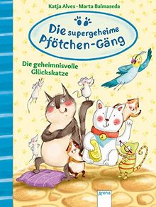 Die supergeheime Pfötchen-Gäng (2). Die geheimnisvolle Glückskatze.